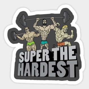 Super the Hardest Sticker